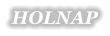 HOLNAP