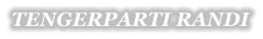 TENGERPARTI RANDI